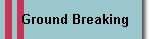 Ground Breaking